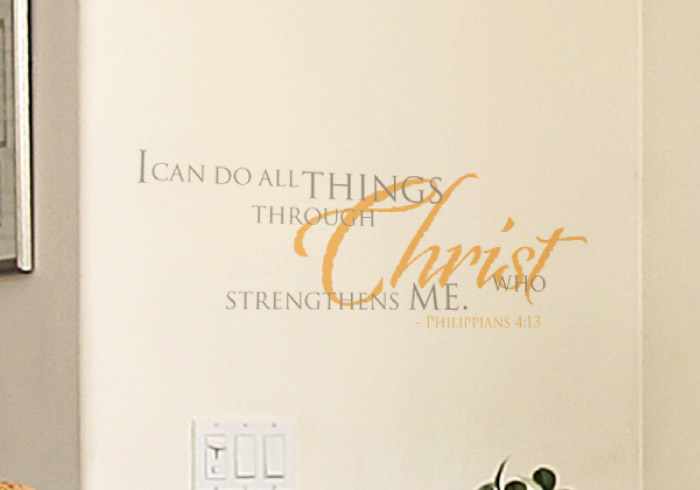 I can do all things through Christ who strengthens me Wall Decal I can do all things through Christ who strengthens me Wall Decal