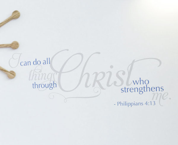 I can do all things through Christ who strengthens me Wall Decal
