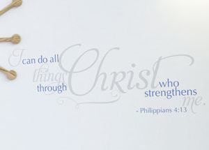I can do all things through Christ who strengthens me Wall Decal