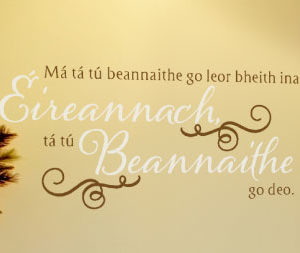 Má Tá Tú Beannaithe Go Leor Bheit Ina Eireannach Tá Wall Decal