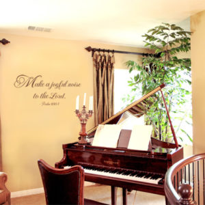 Make a Joyful Noise to the Lord. - Psalm 100:1 Wall Decal