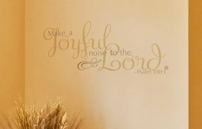 Make a Joyful Noise to the Lord. - Psalm 100:1 Wall Decal Make a Joyful Noise to the Lord. - Psalm 100:1 Wall Decal