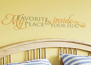 My Favorite Place is Inside Your Hug Wall Decal