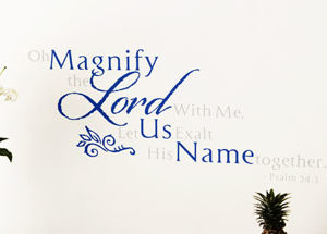 Oh Magnify the Lord with Me Wall Decal
