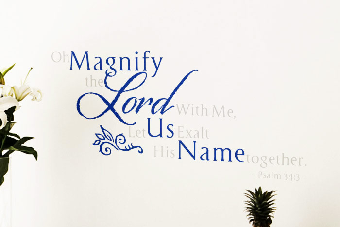 Oh Magnify the Lord with Me v3 Oh Magnify the Lord with Me Wall Decal