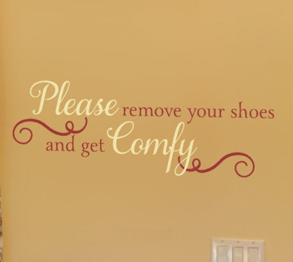 Please Remove Your Shoes and Get Comfy Wall Decal