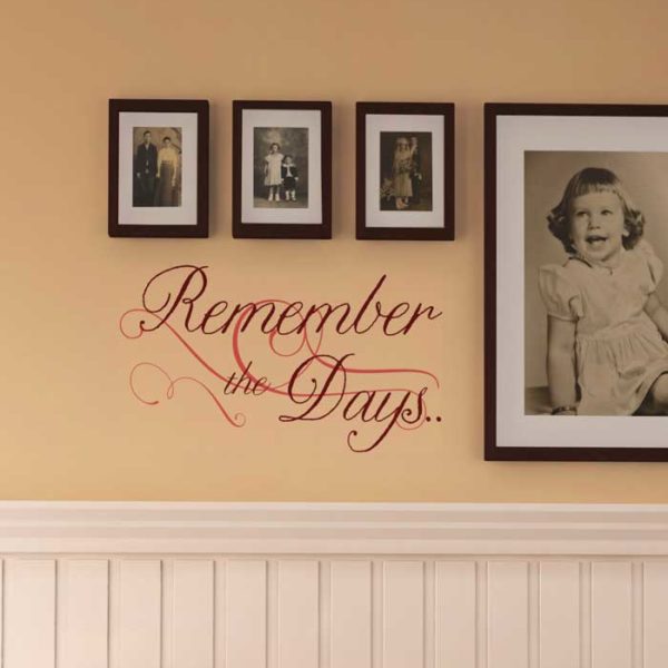 Remember the Days. Wall Decal