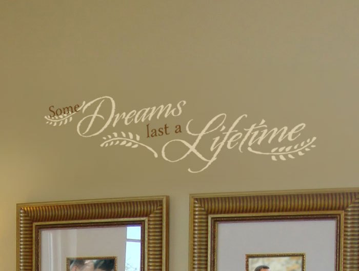 Some Dreams Last a Lifetime Wall Decal Some Dreams Last a Lifetime Wall Decal