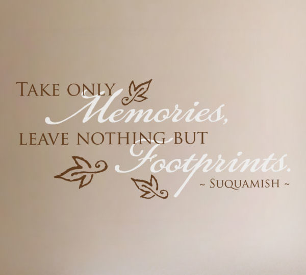 Take Only Memories, Leave Nothing but Footprints. Wall Decal