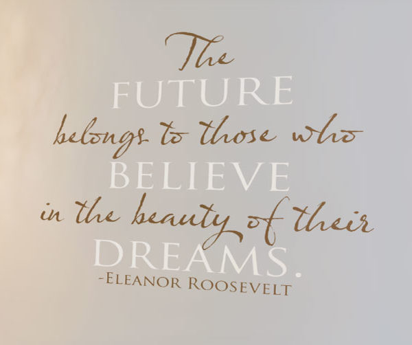 The Future Belongs to Those Who Believe in the Beauty Wall Decal