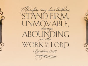 Therefore my Dear Brothers, Stand Firm, Unmovable Wall Decal