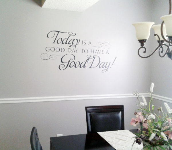 Today is a Good Day to Have a Good Day! Wall Decal