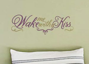 Wake Me with a Kiss Wall Decal