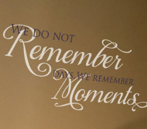 We Do Not Remember Days. We Remember Moments Wall Decal