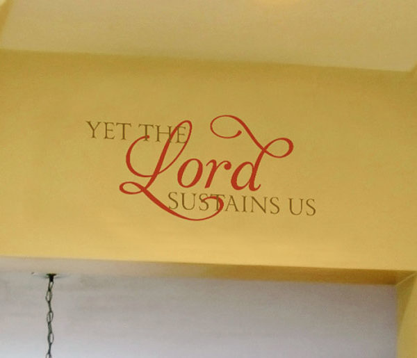 Yet the Lord Sustains Us Wall Decal