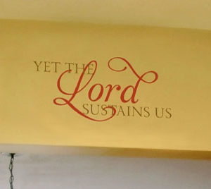 Yet the Lord Sustains Us Wall Decal