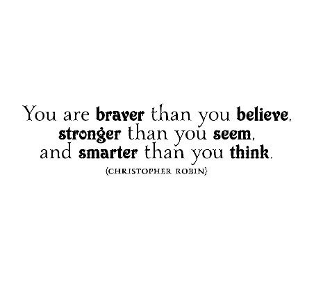 You are Braver than You Believe Wall Decal