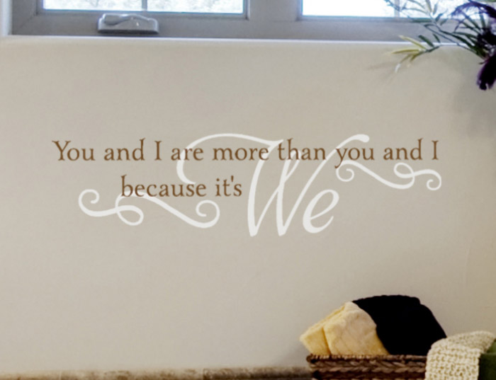 You and I are More than You and I Wall Decal You and I are More than You and I Wall Decal