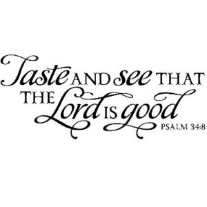 Taste and See That the Lord is Good Wall Decal