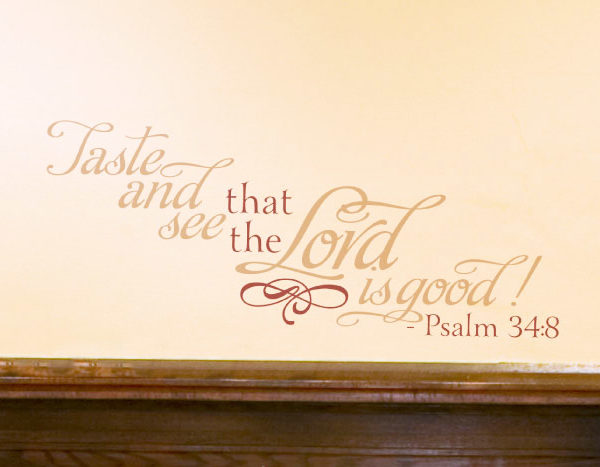 Taste and See That the Lord is Good Wall Decal