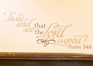 Taste and See That the Lord is Good Wall Decal