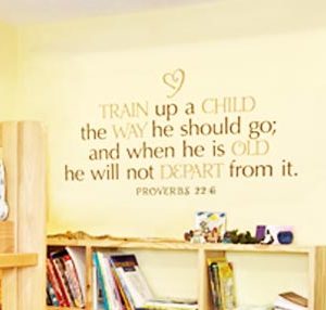 Train Up a Child the Way He Should Go Wall Decal