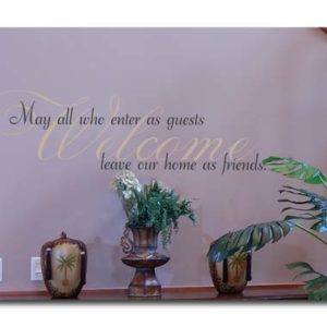 Welcome. May All Who Enter Wall Decal