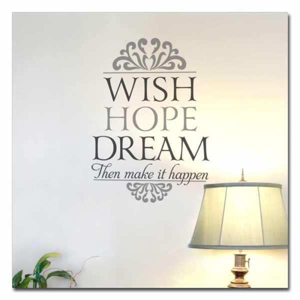 Wish, Hope, Dream then Make it Happen Wall Decal