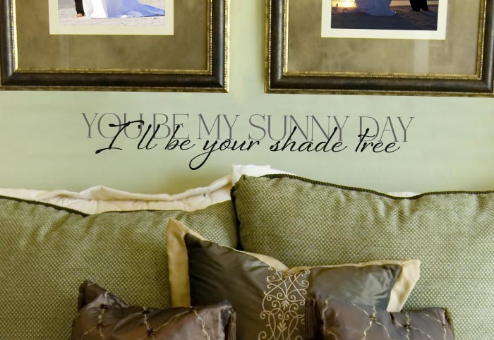You Be my Sunny Day I'll Be Your Shade Tree Wall Decal You Be my Sunny Day I'll Be Your Shade Tree Wall Decal