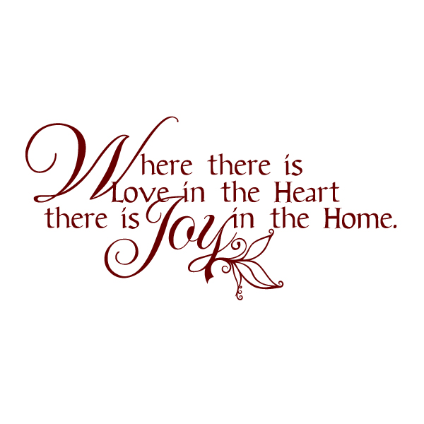 Where There is Love in the Heart There is Joy Wall Decal
