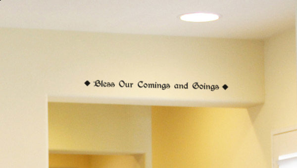 Bless Our Comings and Goings Wall Decal