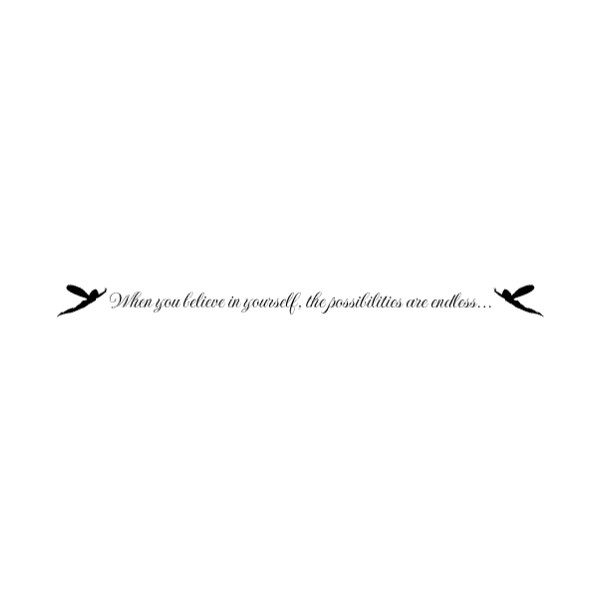 When you believe in yourself, the possibilities are endless... Wall Decal