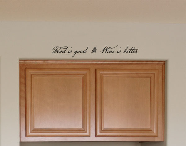Food is good Wine is better Wall Decal