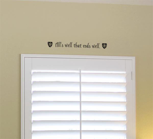 All's well that ends well. Wall Decal