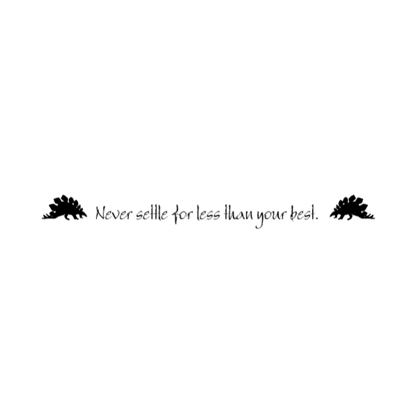 Never settle for Wall Decal