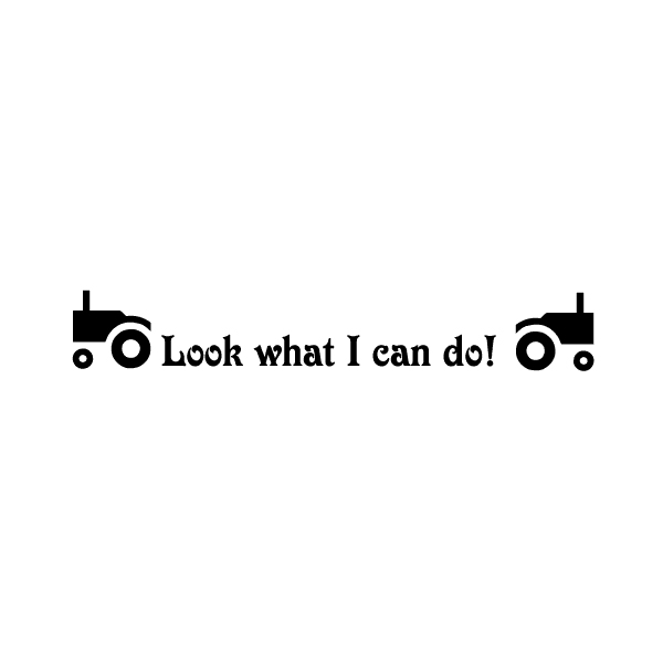 Look what I can do! Wall Decal
