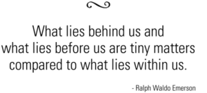 What lies behind us...