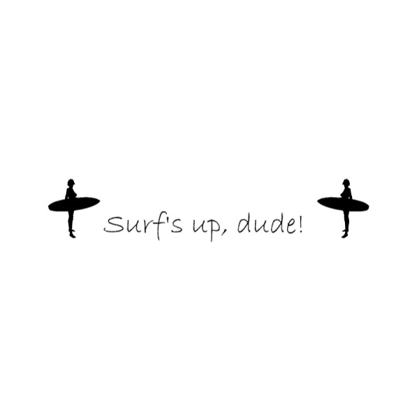 Surf's up Dude Wall Decal
