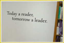 Today a reader, tomorrow a leader