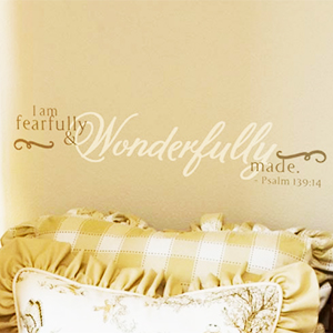 I Am Fearfully and Wonderfully Made - Psalm 139: 14