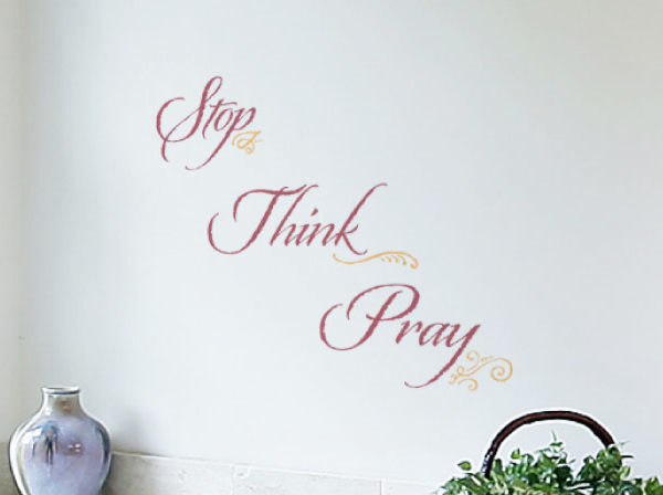 Stop Think Pray Wall Decal