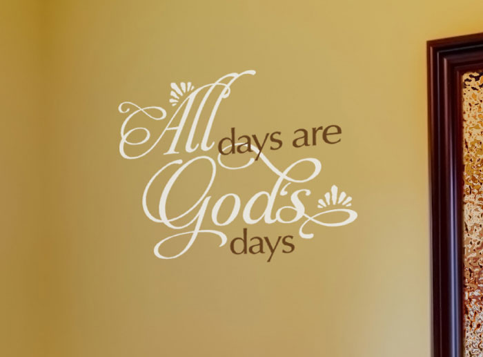 All days are Wall Decal All days are Wall Decal