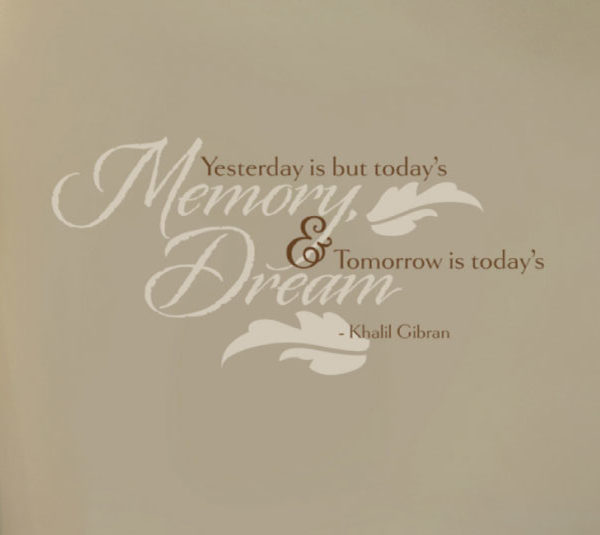 Yesterday is but Wall Decal