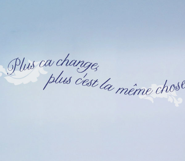 Plus ca change Wall Decal