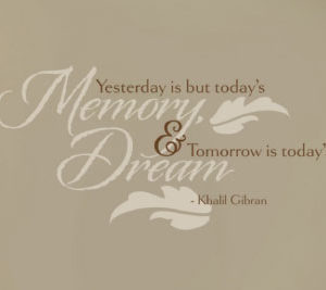Yesterday is but Wall Decal