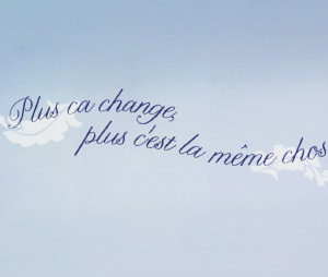 Plus ca change Wall Decal