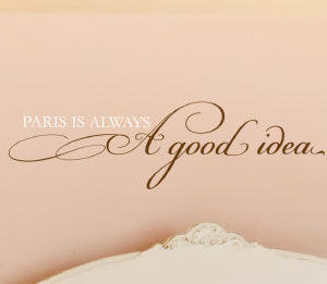 Paris is Always Wall Decal